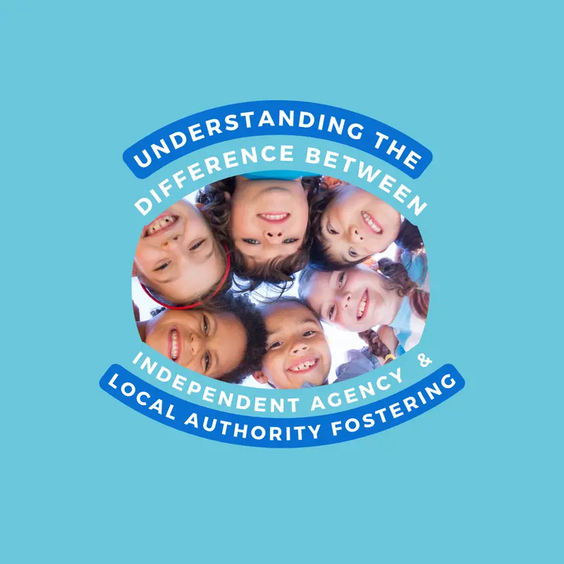 Understanding the Difference Between Local Authority Fostering and Independent Agency Fostering